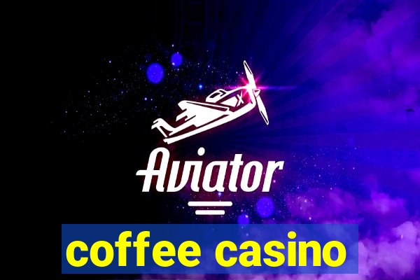 coffee casino