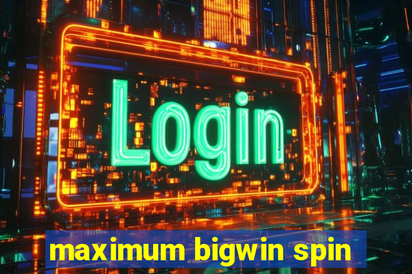 maximum bigwin spin