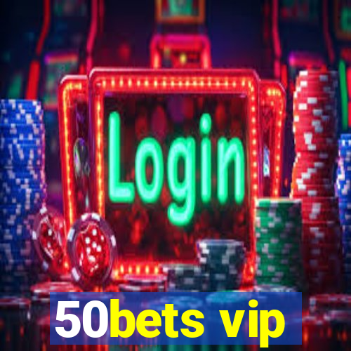 50bets vip