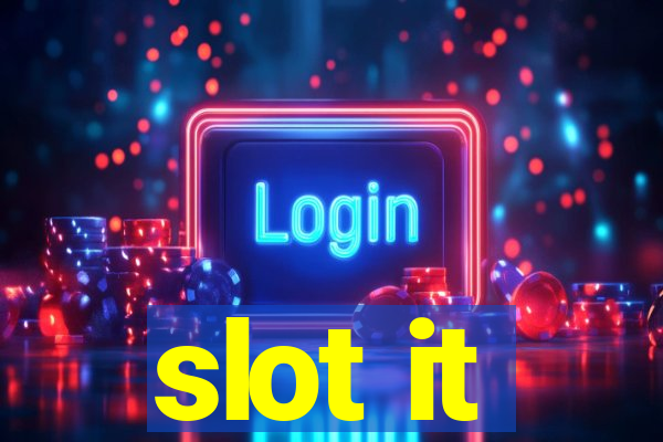 slot it