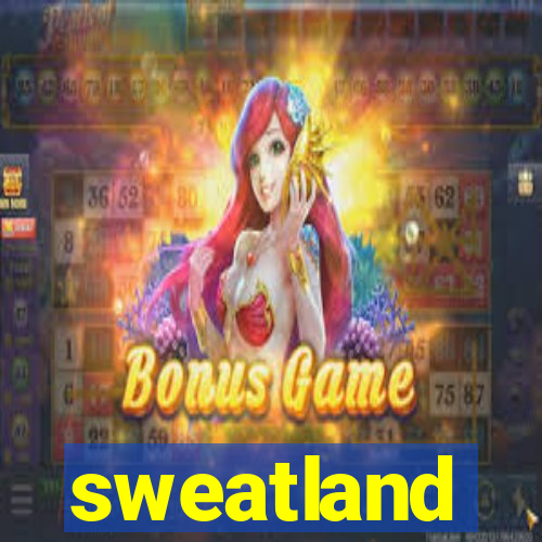 sweatland