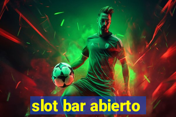 slot bar abierto