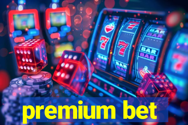 premium bet