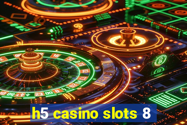 h5 casino slots 8