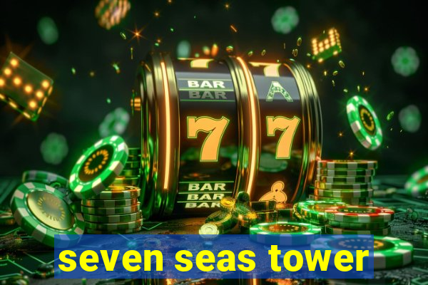 seven seas tower