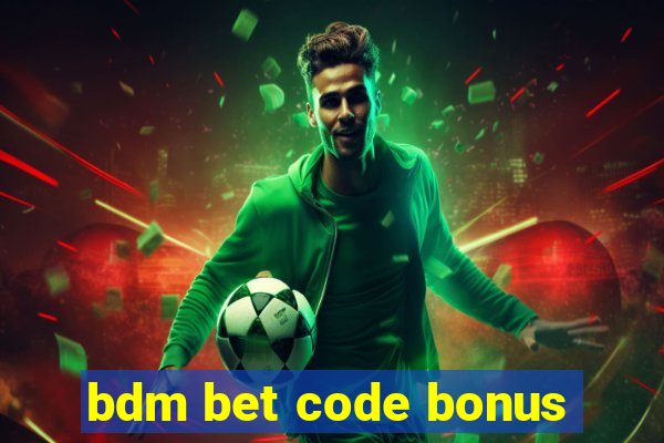 bdm bet code bonus