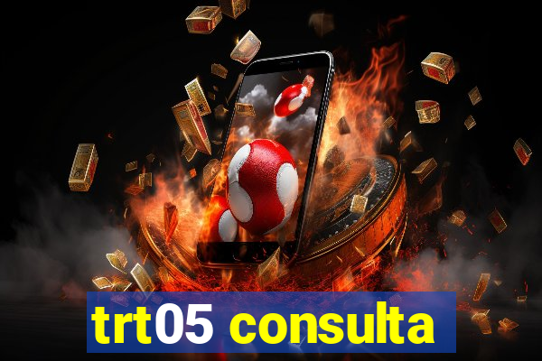 trt05 consulta