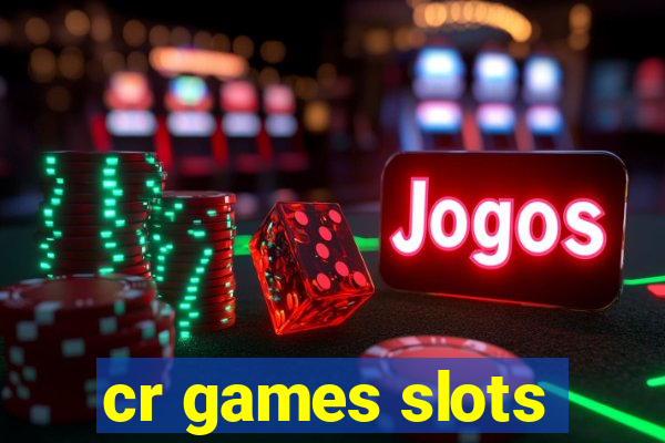 cr games slots