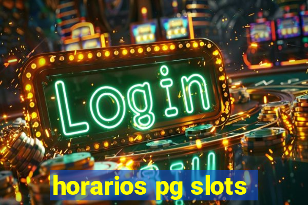 horarios pg slots