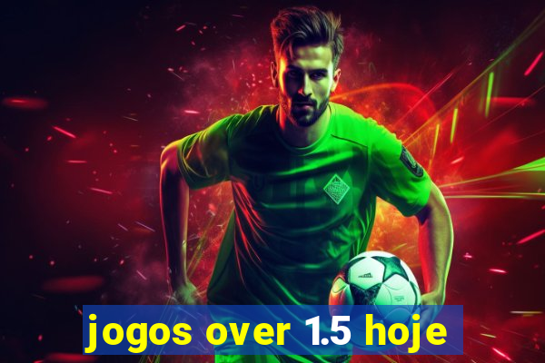 jogos over 1.5 hoje