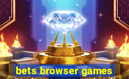 bets browser games