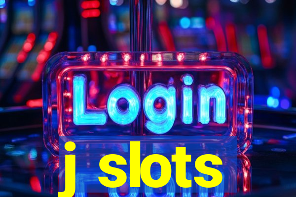 j slots