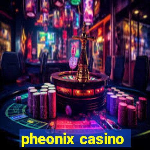 pheonix casino