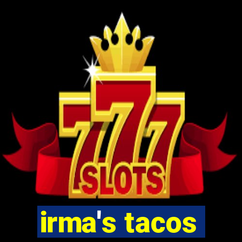 irma's tacos