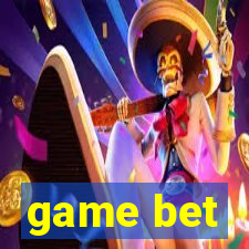 game bet