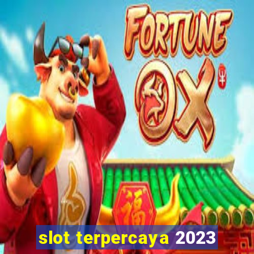 slot terpercaya 2023