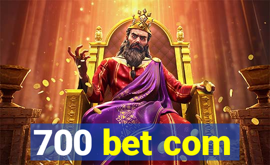 700 bet com