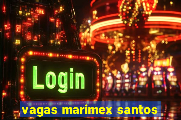 vagas marimex santos