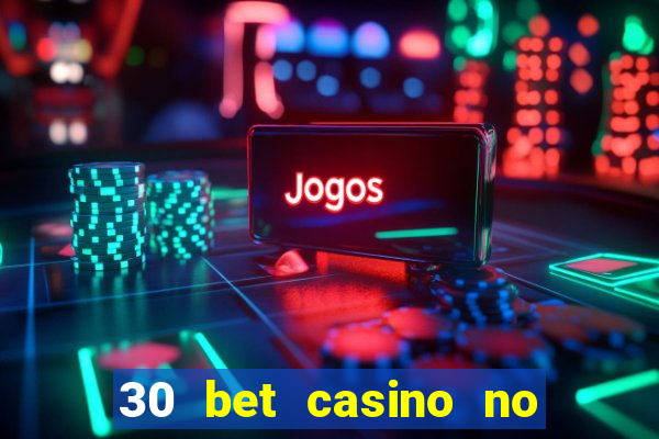 30 bet casino no deposit bonus