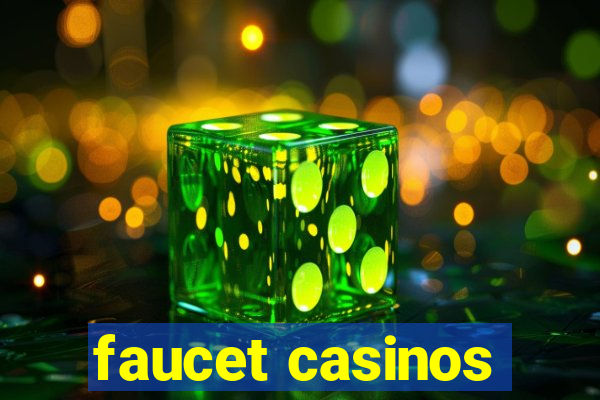 faucet casinos