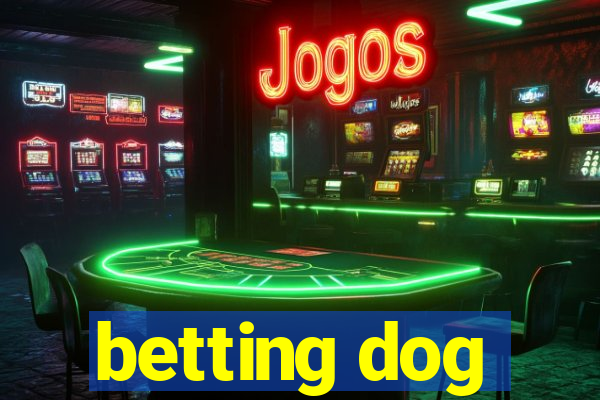 betting dog