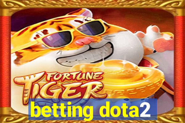 betting dota2