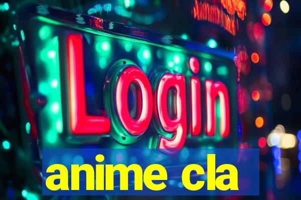 anime cla