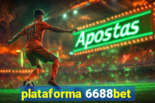 plataforma 6688bet