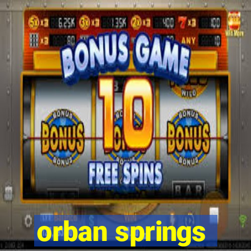 orban springs