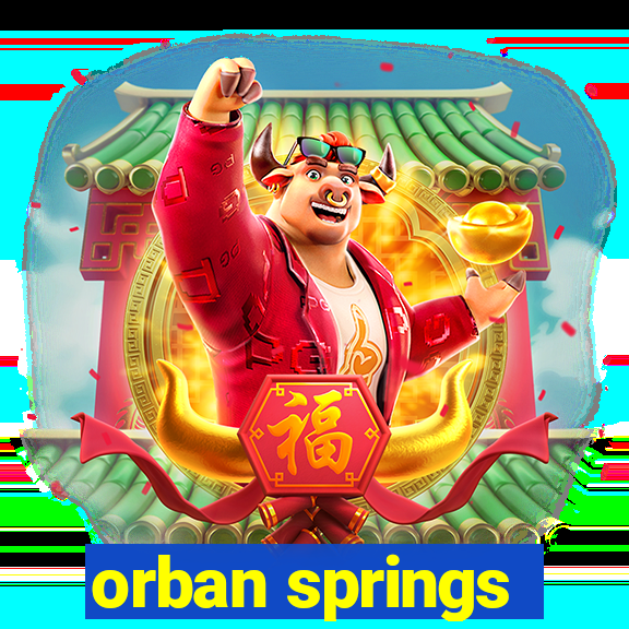 orban springs