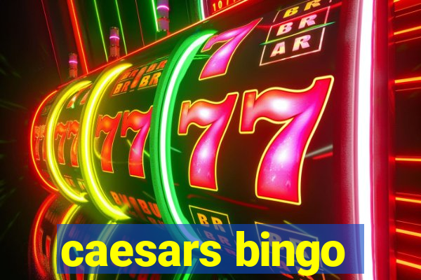 caesars bingo