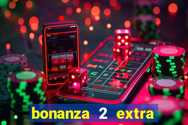 bonanza 2 extra chilli slot