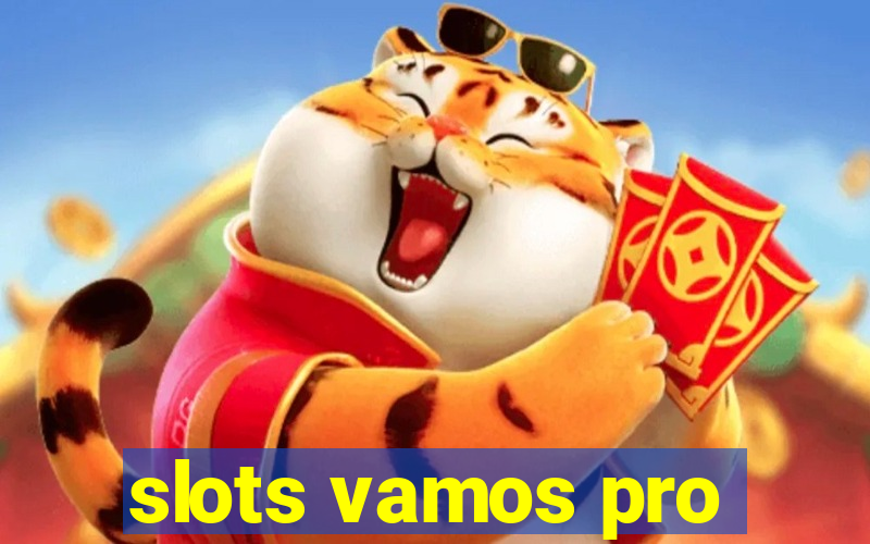 slots vamos pro