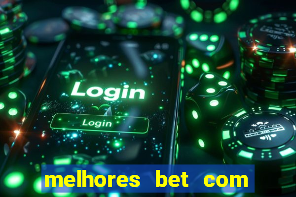 melhores bet com bonus de cadastro