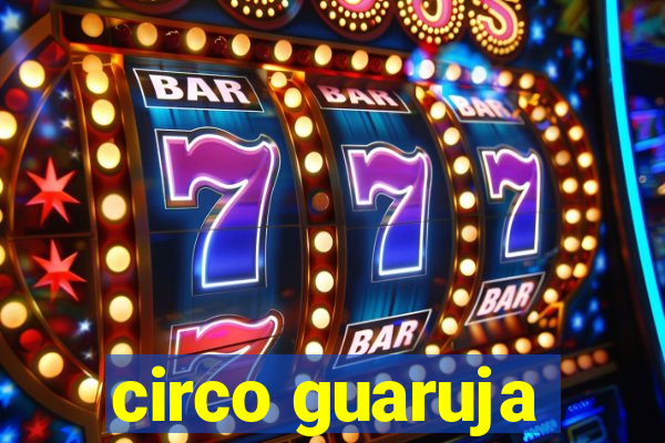 circo guaruja