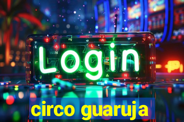 circo guaruja