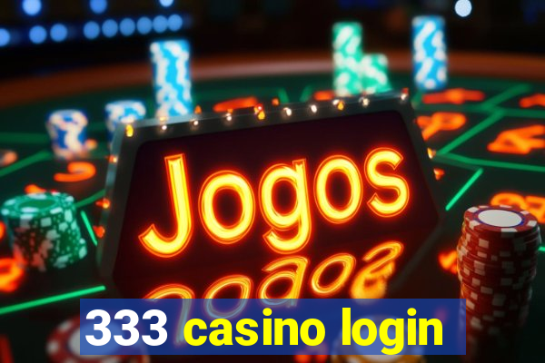 333 casino login