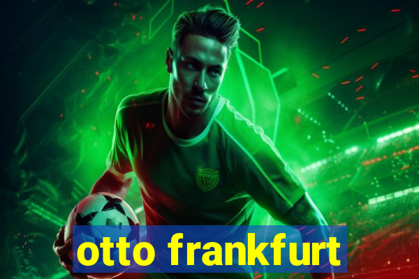 otto frankfurt