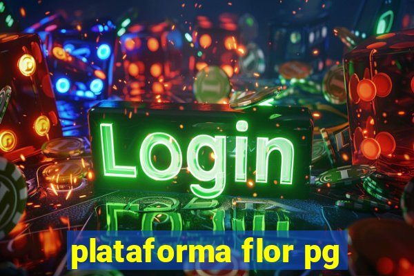 plataforma flor pg