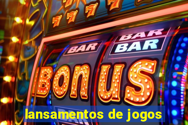 lansamentos de jogos