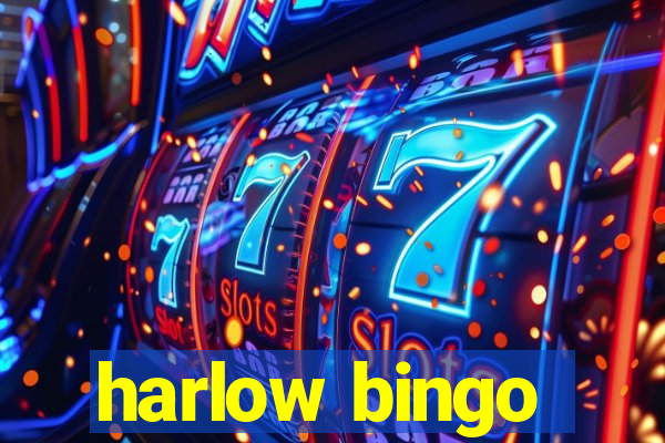 harlow bingo