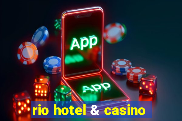 rio hotel & casino