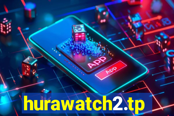 hurawatch2.tp