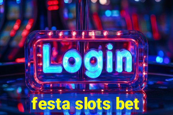 festa slots bet