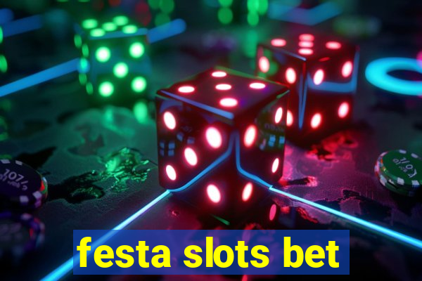 festa slots bet