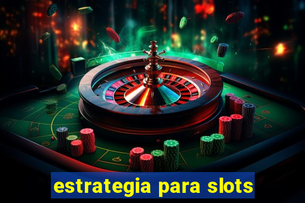 estrategia para slots