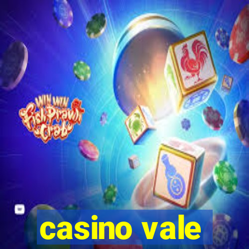 casino vale