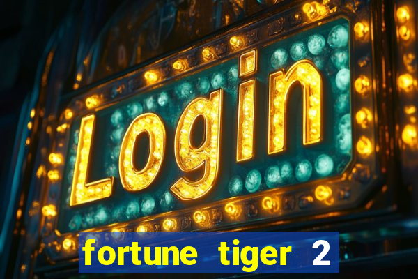 fortune tiger 2 revenge plataforma