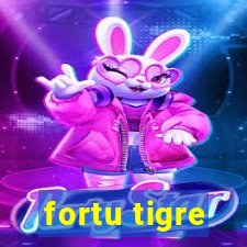 fortu tigre