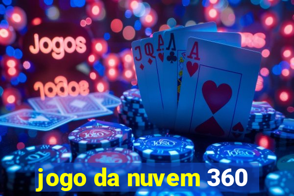 jogo da nuvem 360